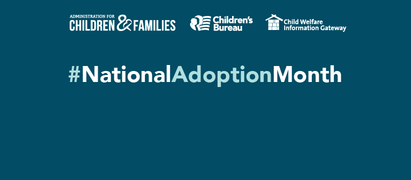  Administration for Children and Families. Children's Bureau, Child Welfare Information Gateway, hashtag National Adoption Month
